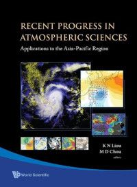 K. N. Liou — Recent Progress In Atmospheric Sciences: Applications to the Asia-pacific Region