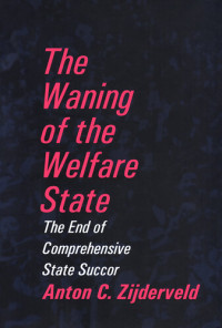 Anton C. Zijderveld — The Waning of the Welfare State