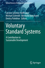 Carsten Schmitz-Hoffmann, Michael Schmidt, Berthold Hansmann, Dmitry Palekhov (eds.) — Voluntary Standard Systems: A Contribution to Sustainable Development