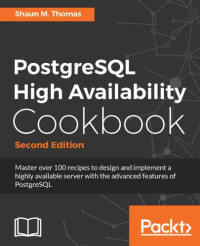 Shaun M. Thomas — PostgreSQL High Availability Cookbook