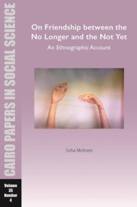 Soha Mohsen — On Friendship between the No Longer and the Not Yet