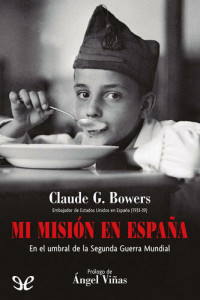 Claude G. Bowers — Mi misión en España