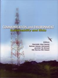 Abd. Hamid Hamidah; Azwan Azmawati Azman; Hj. Ahmad Jamilah — Communication and Environment: Sustainability and Risks
