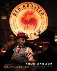 Samuelsson, Marcus — The Red rooster cookbook: the story of good food and hustle in harlem