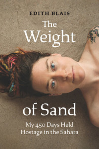 Edith Blais — The Weight of Sand: My 450 Days Held Hostage in the Sahara