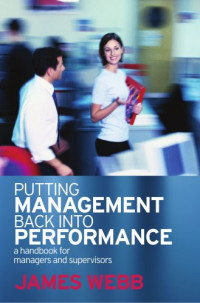James Webb — Putting Management Back Into Performance: A handbook for managers and supervisors