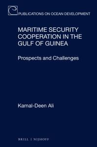 Kamal-Deen Ali — Maritime Security Cooperation in the Gulf of Guinea : Prospects and Challenges