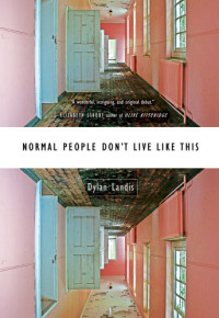 Dylan Landis — Normal People Don't Live Like This