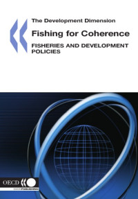 OECD — Fishing for Coherence : Fisheries and Development Policies.