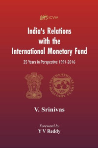 V. Srinivas — India's Relations With the International Monetary Fund (IMF): 25 Years in Perspective 1991-2016