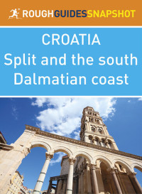 Rough Guides — The Rough Guide Snapshot Croatia - Split and the South Dalmatian Coast