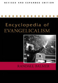 Randall Balmer — Encyclopedia Of Evangelicalism