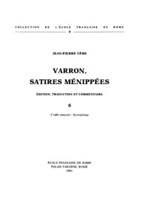 Jean-Pierre Cèbe — Varron, Satires Ménippées, Volume 6: Γνώθι σεαυτόν - Κυνορήτωρ