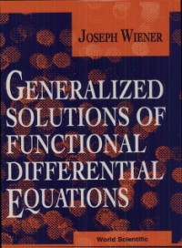 Joseph Wiener — Generalized Solutions of Functional Differential Equations