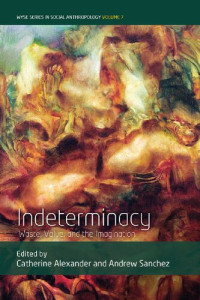 Catherine Alexander (editor), Andrew Sanchez (editor) — Indeterminacy: Waste, Value, and the Imagination