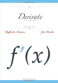 Raffaele Monaco, Joe Raiola — Derivate Vol.1: Calcolo Differenziale