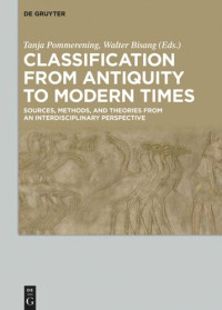 Tanja Pommerening (editor); Walter Bisang (editor) — Classification from Antiquity to Modern Times: Sources, Methods, and Theories from an Interdisciplinary Perspective