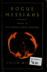 Colin Wilson — Rogue Messiahs: Tales of Self-Proclaimed Saviors