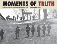 Howard Ruffner, Thomas M. Grace — Moments of Truth: A Photographer’s Experience of Kent State 1970