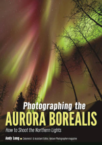 Andy Long — Photographing the Aurora Borealis