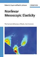 Robert A Guyer; Paul A Johnson, Prof — Nonlinear mesoscopic elasticity : the complex behaviour of granular media including rocks and soil