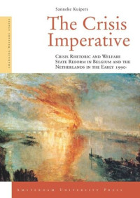 Sanneke Kuipers — The Crisis Imperative: Crisis Rhetoric and Welfare State Reform in Belgium and the Netherlands in the Early 1990s