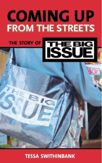 Tessa Swithinbank — Coming Up from the Streets: The Story of the Big Issue