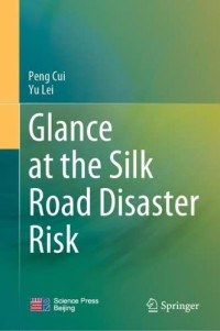 Peng Cui, Yu Lei — Glance at the Silk Road Disaster Risk