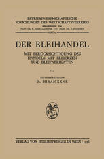 Diplomkaufmann Dr. Miran Kenk (auth.) — Der Bleihandel: Mit Berücksichtigung des Handels. Mit Bleierzen und Bleifabrikaten