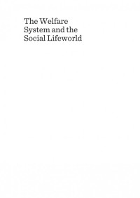 John J. Rodger — The Welfare System and the Social Lifeworld : Paradox and Agency in the Policy Process