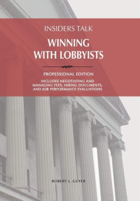 Robert Guyer — Insiders Talk: Professional Edition: Winning With Lobbyists
