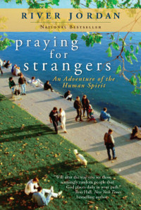 River Jordan — Praying for Strangers: An Adventure of the Human Spirit