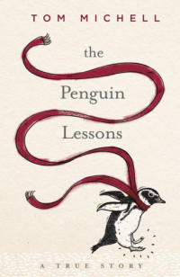 Tom Michell — The Penguin Lessons