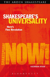 Kiernan Ryan — Shakespeare’s Universality: Here’s Fine Revolution