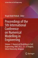 Magd Abdel Wahab — Proceedings of the 5th International Conference on Numerical Modelling in Engineering: Volume 1: Numerical Modelling in Civil Engineering, NME 2022, 23-24 August, Ghent University, Belgium