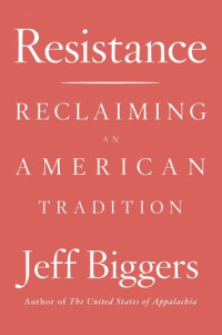 Jeff Biggers — Resistance: Reclaiming an American Tradition