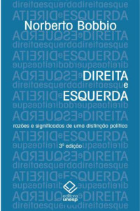 Bobbio, Norberto; Nogueira, Marco Aurélio — Direita e esquerda: razões e significados de uma distinção política
