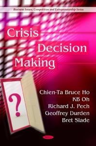 Chien-Ta Bruce Ho; Richard J. Pech; Geoffrey Durden; Bert Slade — Crisis Decision Making