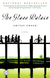 Amitav ghosh — The glass palace