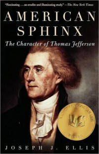 Joseph J. Ellis — American Sphinx: The Character of Thomas Jefferson