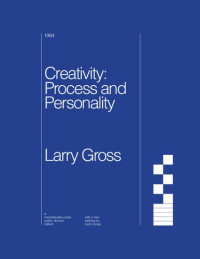 Larry Gross — Creativity: Process and Personality