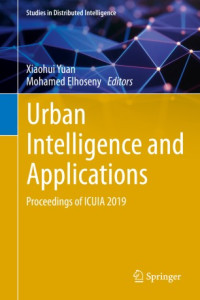 Xiaohui Yuan, Mohamed Elhoseny — Urban Intelligence and Applications: Proceedings of ICUIA 2019