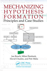 Jan Rauch, Milan Šimůnek, David Chudán, Petr Máša — Mechanizing Hypothesis Formation: Principles and Case Studies