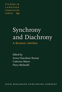 Anna Giacalone Ramat, Caterina Mauri, Piera Molinelli — Synchrony and Diachrony: A dynamic interface