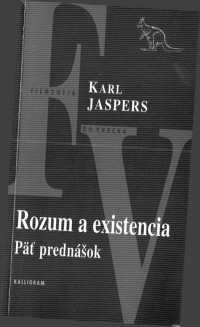 Karl Jaspers — Rozum a existencia: päť prednášok