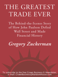 Paulson, John Alfred;Zuckerman, Gregory — The greatest trade ever: the behind-the-scenes story of how John Paulson defied Wall Street and made financial history