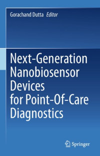 Gorachand Dutta — Next-Generation Nanobiosensor Devices for Point-Of-Care Diagnostics