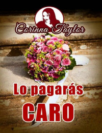 Corinna Taylor — Lo pagarás caro 