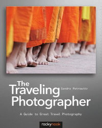 Sandra Petrowitz — The Traveling Photographer: A Guide to Great Travel Photography