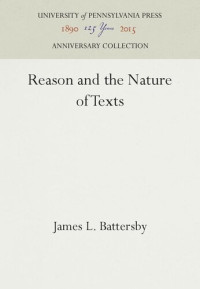 James L. Battersby — Reason and the Nature of Texts
